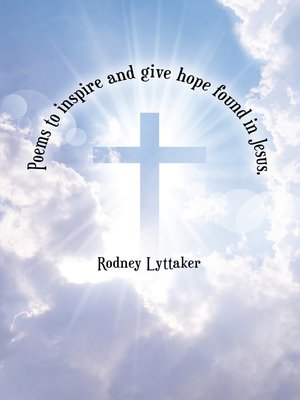 cover image of Poems to Inspire and Give Hope Found in Jesus.